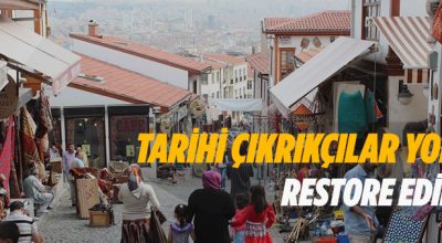 TARİHİ ÇIKRIKÇILAR YOKUŞU RESTORE EDİLİYOR