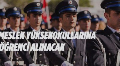 Polis Meslek Yüksekokullarına öğrenci alınacak