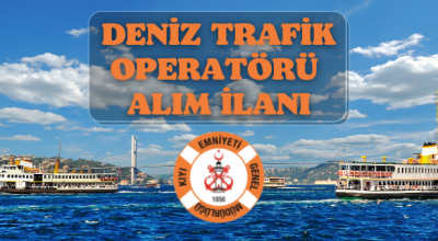 9 Deniz Trafik Operatörü alımı yapacak