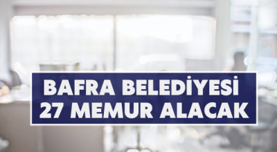 Bafra Belediyesinden memur alımı