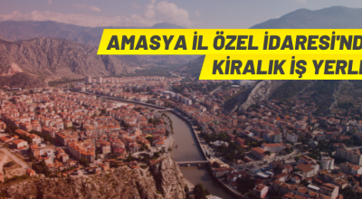 Amasya İl Özel İdaresinden iş yeri kirala ihalesi