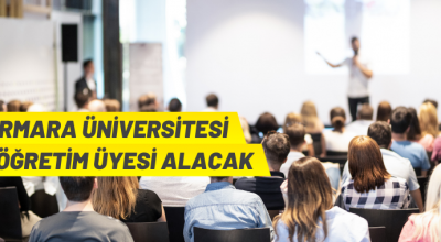 Marmara Üniversitesi Akademik Personel alacak