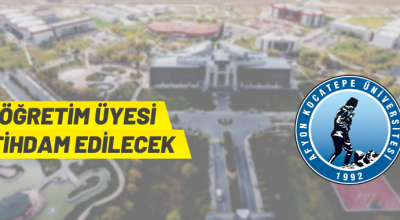 Afyon Kocatepe Üniversitesi Öğretim Üyesi alım ilanı