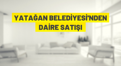 Yatağan Belediyesi’nden daire satışı