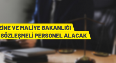 Hazine ve Maliye Bakanlığı Sözleşmeli Personel alacak