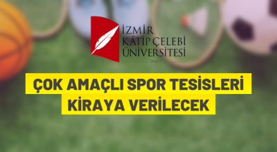 İzmir Katip Çelebi Üniversitesi’nden spor tesisi kiralama ihalesi