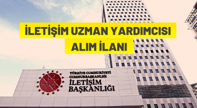 İletişim Uzman Yardımcısı alım ilanı