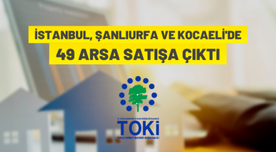 TOKİ’den 3 ilde arsa satışı