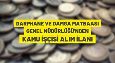 Darphane ve Damga Matbaası Genel Müdürlüğü işçi alacak