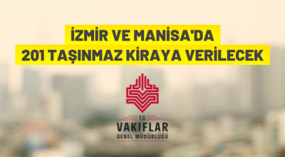 İzmir ve Manisa’da Vakıflar’dan kiralık taşınmazlar