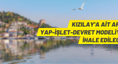 Kızılay yap-işlet-devret modeliyle ihale yapacak