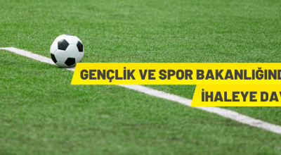 Gençlik ve Spor Bakanlığından ihaleye davet