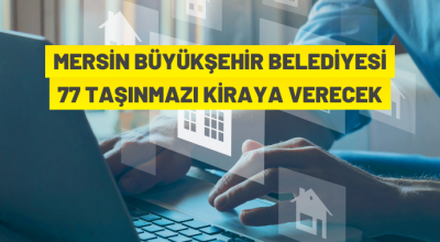 Mersin genelinde işyerleri kiraya verilecek