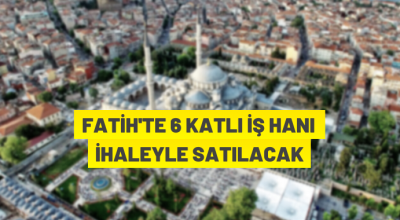 Fatih’te 6 katlı iş hanı satılıyor