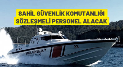 Sahil Güvenlik Komutanlığı Sözleşmeli Personel alım ilanı