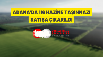 Hazineye ait Adana’nın Yumurtalık ilçesindeki 116 taşınmaz satılacak