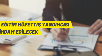 Eğitim Müfettiş Yardımcısı alım ilanı