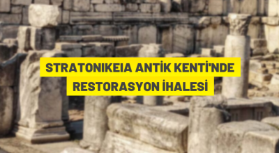 Stratonikeia Antik Kenti’ndeki restorasyon ihalesi