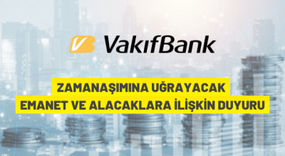 Zamanaşımına uğrayacak emanet ve alacaklara ilişkin duyuru