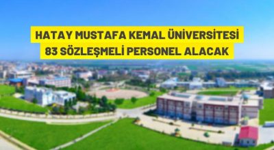 Hatay Mustafa Kemal Üniversitesi 83 Sözleşmeli Personel alacak