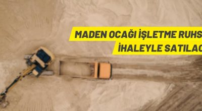 Maden ocağı işletme ruhsatı ihaleyle satılacak