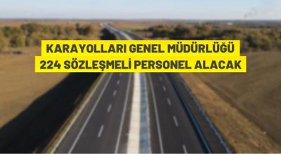 Karayolları Genel Müdürlüğü Sözleşmeli Personel alacak