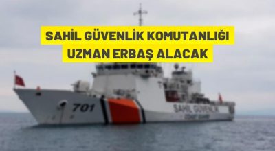 Sahil Güvenlik Komutanlığına Uzman Erbaş alınacak