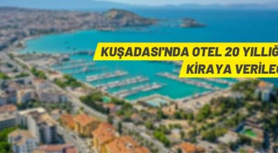 Kuşadası’nda otel kiralama ihalesi