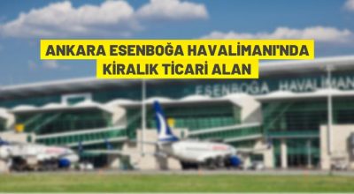 Ankara Esenboğa Havalimanı’nda kiralama ihalesi