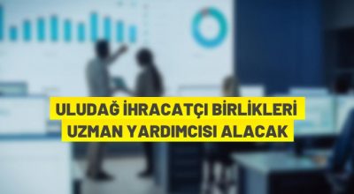 Uludağ İhracatçı Birlikleri’nden personel alım ilanı