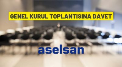 ASELSAN’dan Olağan Genel Kurul Toplantısına davet