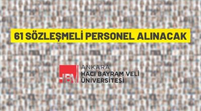 Ankara Hacı Bayram Veli Üniversitesi Rektörlüğü Sözleşmeli Personel alacak