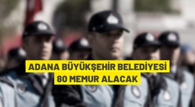 Adana Büyükşehir Belediyesi memur alacak