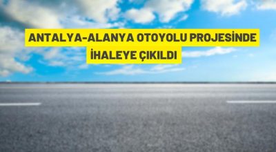 Antalya-Alanya Otoyolu Projesi ihalesine davet