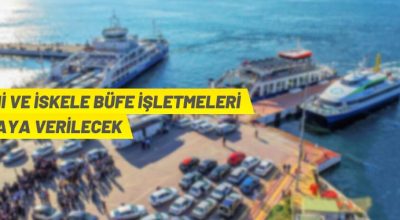 Gemi ve iskelelerdeki büfeler kiraya verilecek