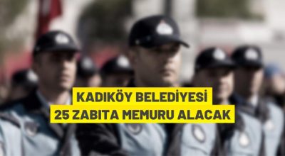 Kadıköy Belediyesi Zabıta Memuru alım ilanı