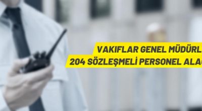 Vakıflar Genel Müdürlüğü 204 Sözleşmeli Personel alacak