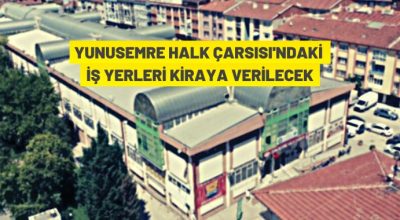 Yunusemre Halk Çarsısı’ndaki 181 adet iş yeri kiraya verilecek