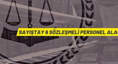 Sayıştay Başkanlığı 6 Sözleşmeli Personel alacak