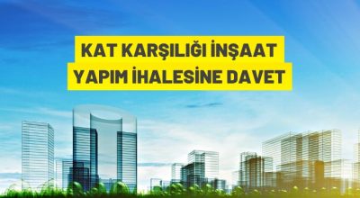 Kat karşılığı inşaat yapım ihalesi