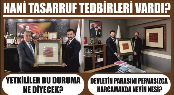 HANİ TASARRUF TEDBİRLERİ VARDI?